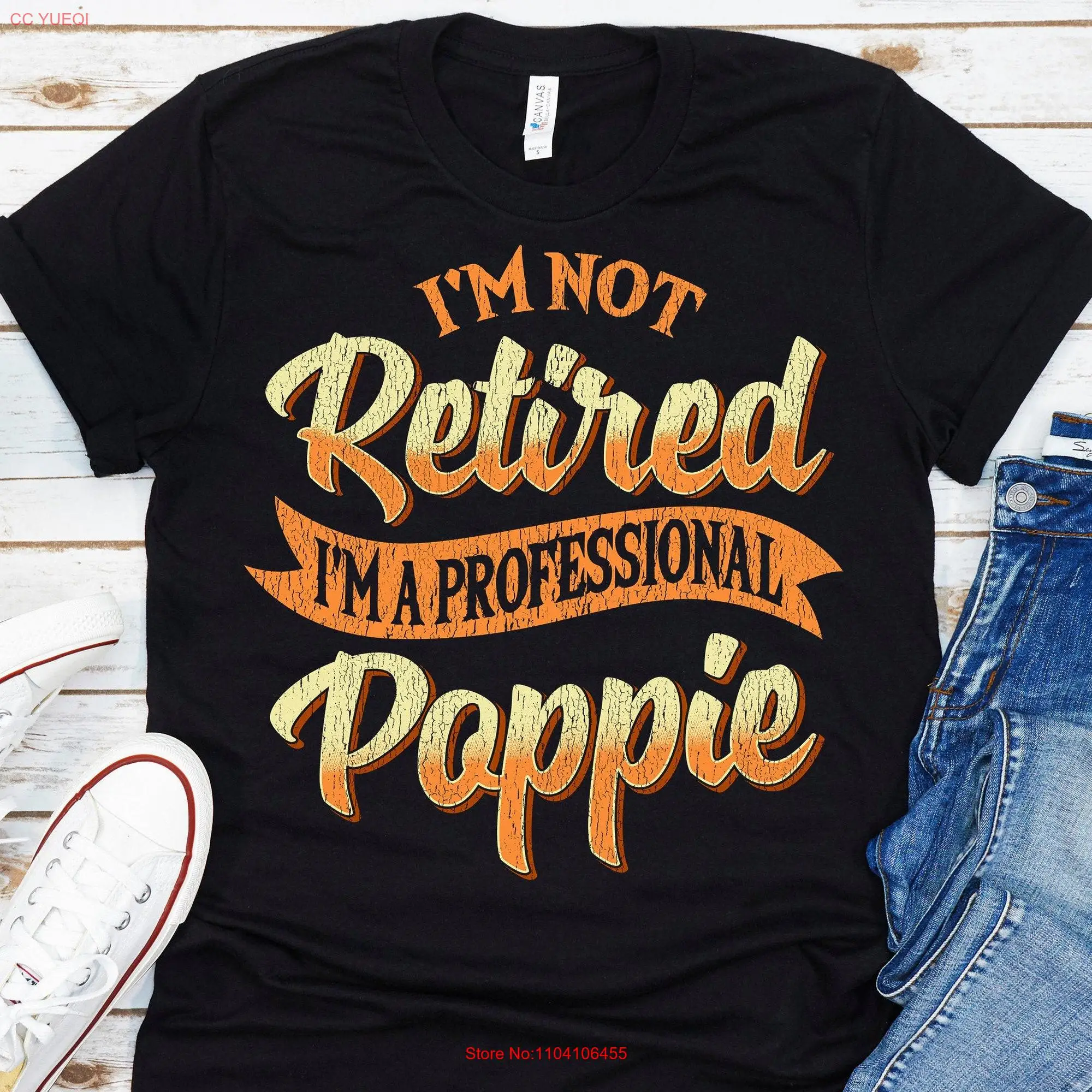 Poppie T Shirt I'm Not Retired A Professional Fathers Day Anniversary Personalized long or short sleeves