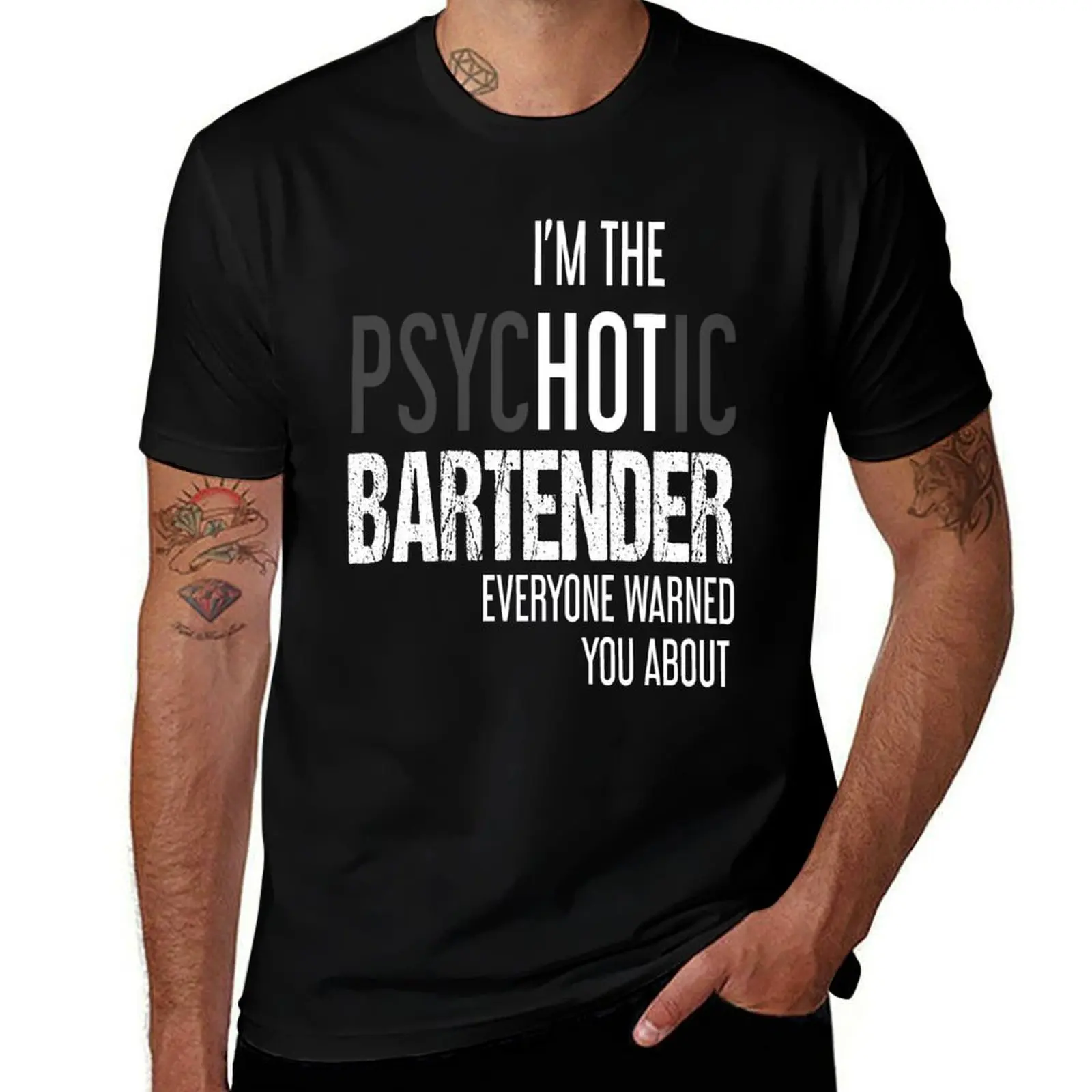 

I'M THE PSYCHOTIC BARTENDER EVERY WARNED YOU ABOUT T-Shirt anime t shirts oversize man t shirts for men T-Shirt