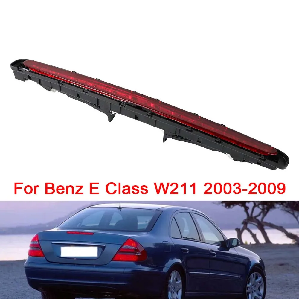 

2118201556 LED 3rd Brake Light Tail Rear Trunk Stop Signal Lamp Car Accessories For Benz E Class W211 2003-2009 4 Doors
