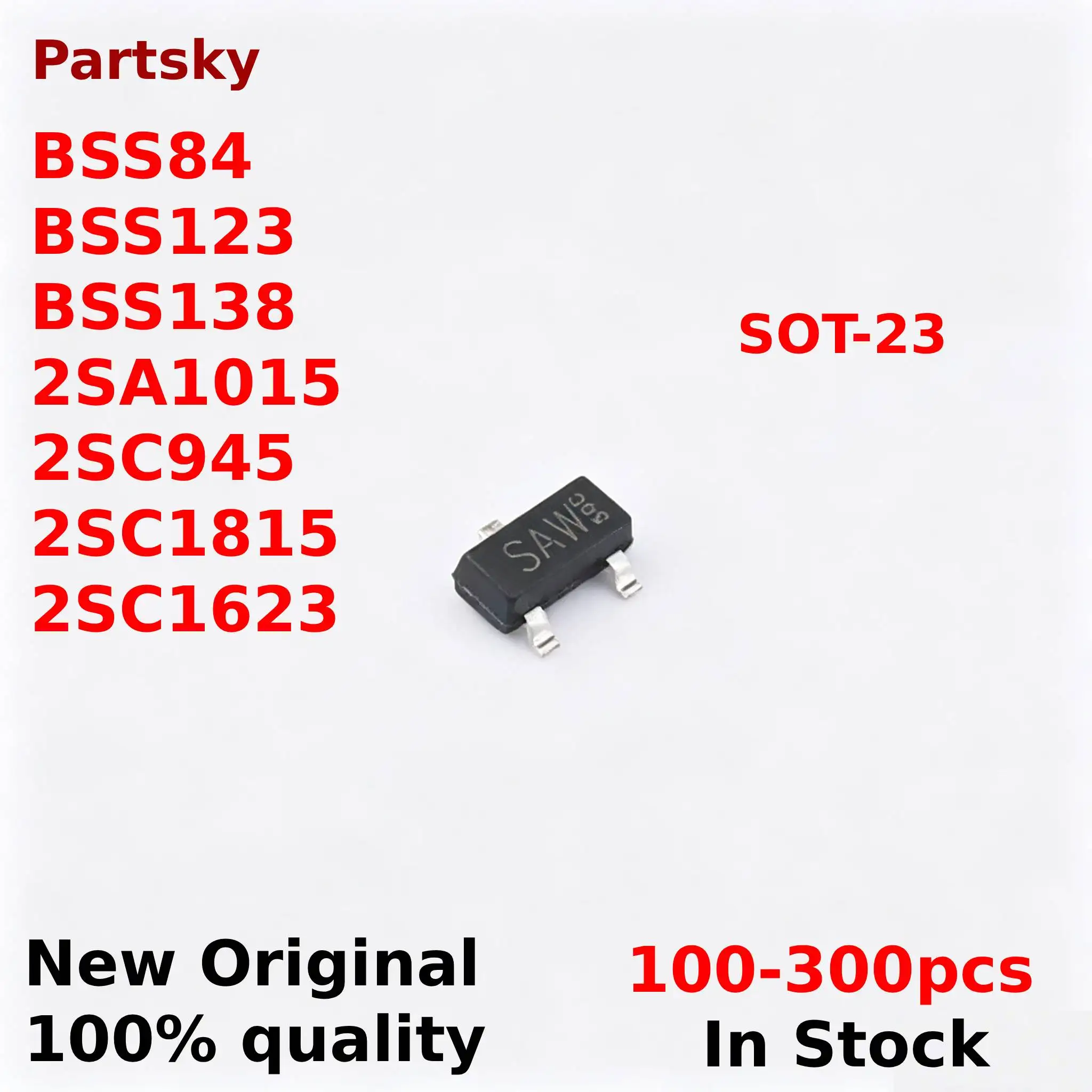 100-300PCS New BSS138LT1G SOT-23 BSS138 BSS123 BSS84 2SC945 2SC1815 2SC1623 2SA1015 In Stock