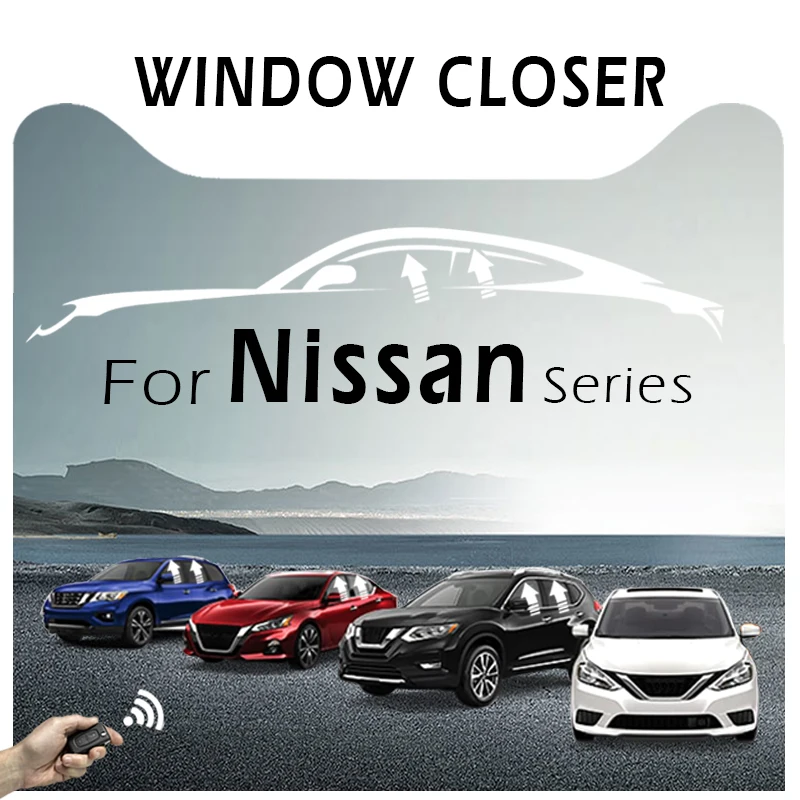 Car Window Closer Kit For Nissan Qashqai Versa X-Trail Sentra Murano Navara Kicks Leaf Juke Pulsar Altima Sunny Accessories