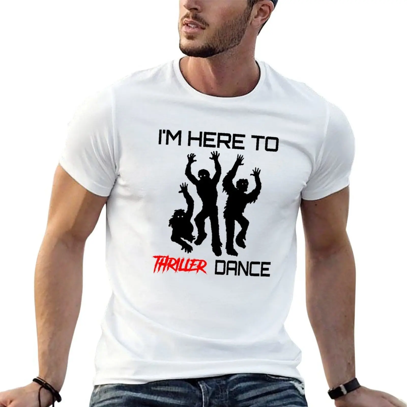 I'M HERE TO THRILLER DANCE T-Shirt sweat quick drying vintage t shirt men