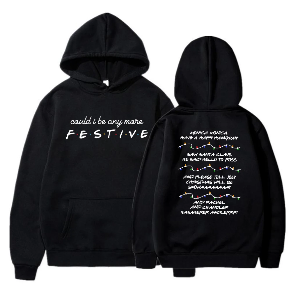 Could I Be Any More Festive Hoodie Phoebe's Christmas Song Hoodies Monica Monica Holiday Hooded Swearshirt Christmas Gift