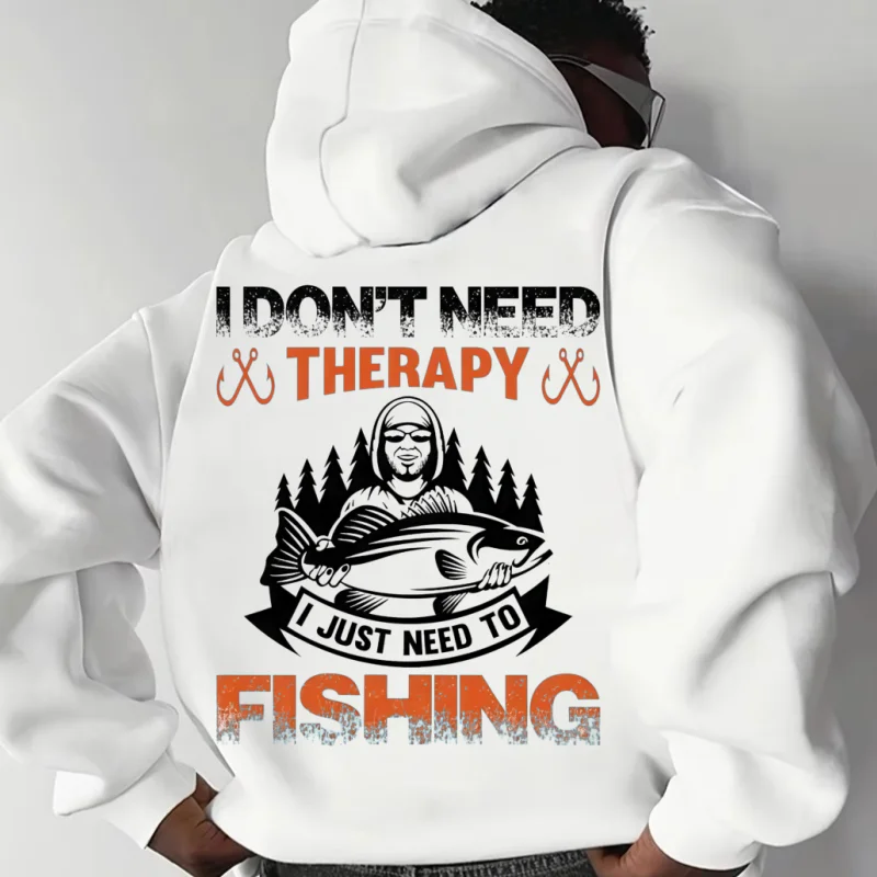 

Sweatshirt Men's Sport-Fashion Fleece Hoodie Autumn & Winter, Pullover with "I don't need a cure, I just need to go fishing"
