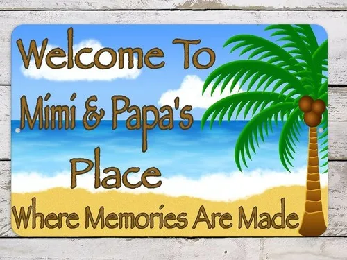 Welcome To Mimi & Papa's Place Sign Metal Aluminum Beach 8