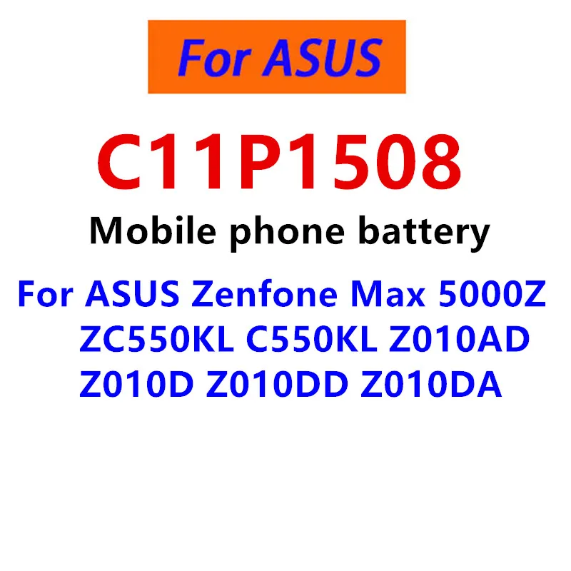 

C11P1508 Battery 5000mAh For ASUS Zenfone Max 5000Z ZC550KL C550KL Z010AD Z010D Z010DD Z010DA +Two year warranty