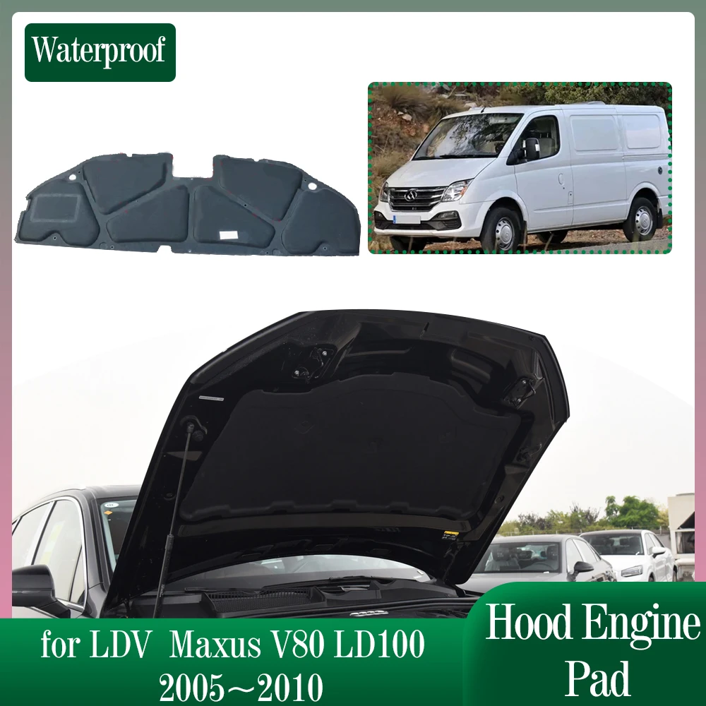 Car Hood Engine Insulation for LDV Maxus V80 LD100 2005~2010 2006 2007 Soundproof Mat Heat Cotton Pad Liner Cover Accessories