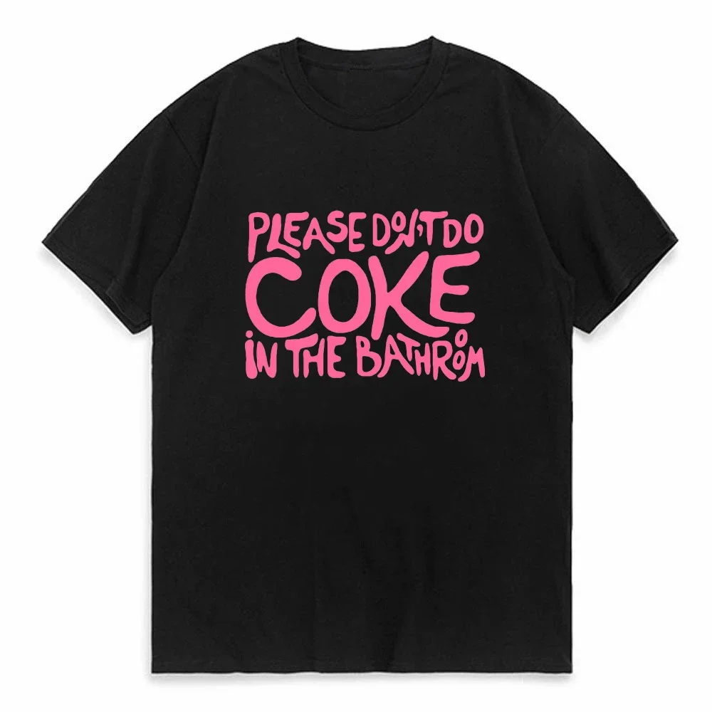 Please Don't Do Coke In The Bathroom funny T-shirt Fashion 100% cotton t-shirt men women Short Sleeve T Shirt Tee Tops Clothing