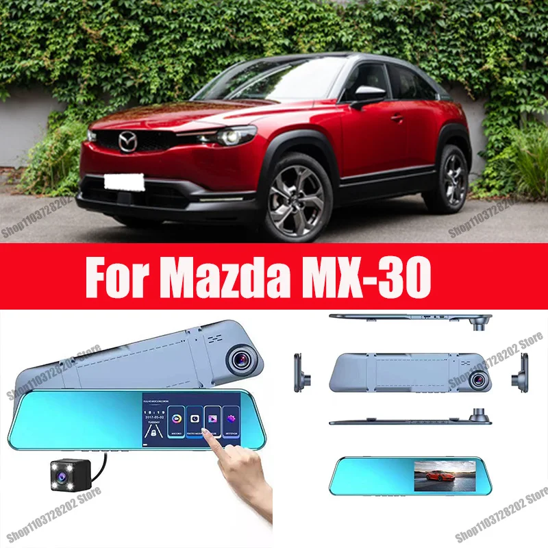 

For Mazda MX-30 Camera Car Touch Screen Video Recorder Rearview mirror Dash Cam Front and Rear Camera Mirror DVR