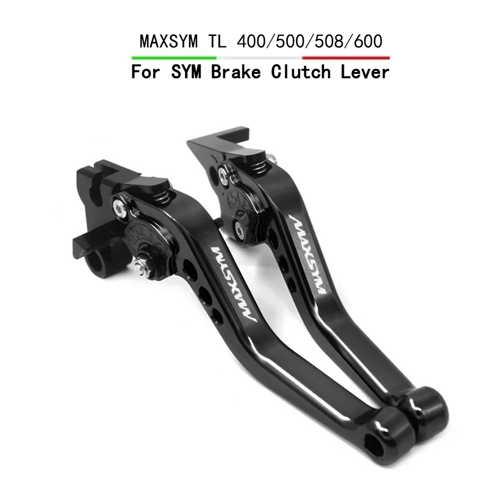 

For SYM MAXSYM TL 400/500/508/600 2011-Present Clutch Lever Brake Lever Set Folding Handle Levers Motorcycle Accessories Parts