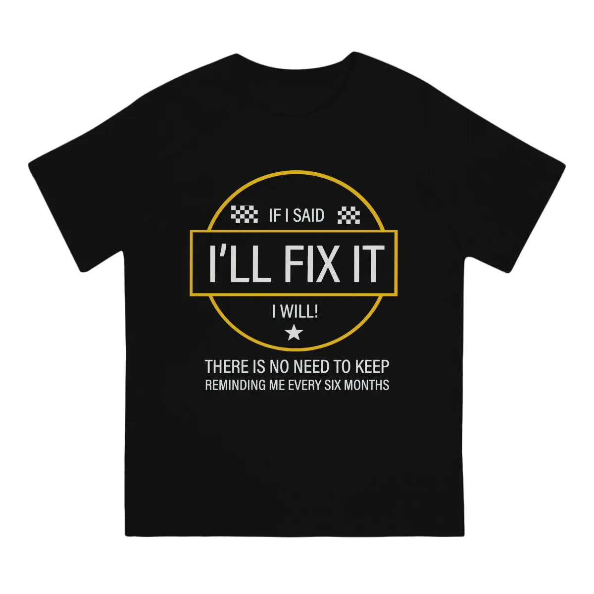 If I Said I'll Fix It TShirt for Men Reminder Humor Casual Sweatshirts T Shirt High Quality Trendy Fluffy