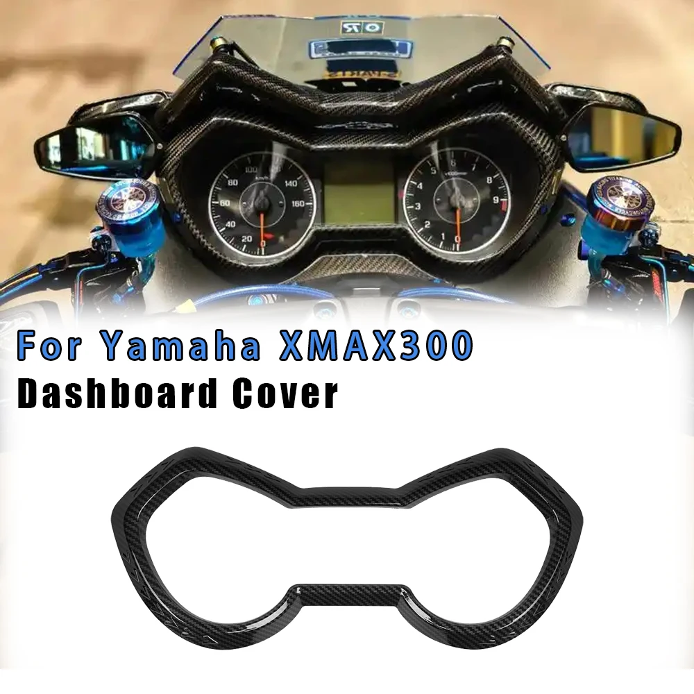 

Motorcycle Meter Cover Table Frame Instrument Decoration Dashboard Shell Covers For YAMAHA X-MAX300 X-MAX 300 XMAX300 2017-2022