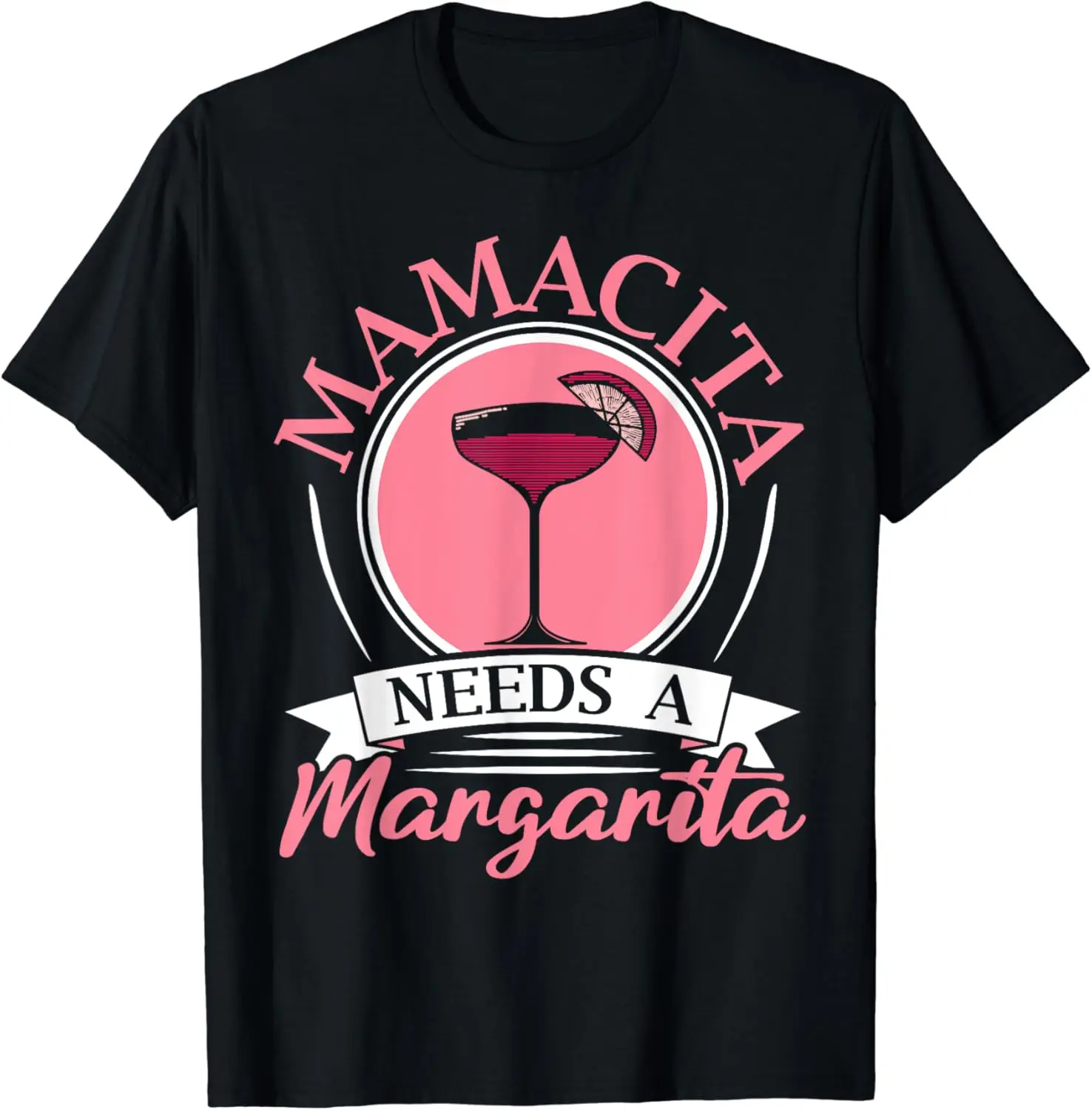 Mamacita Needs A Margarita Alcoholic Mama Cocktail T-Shirt