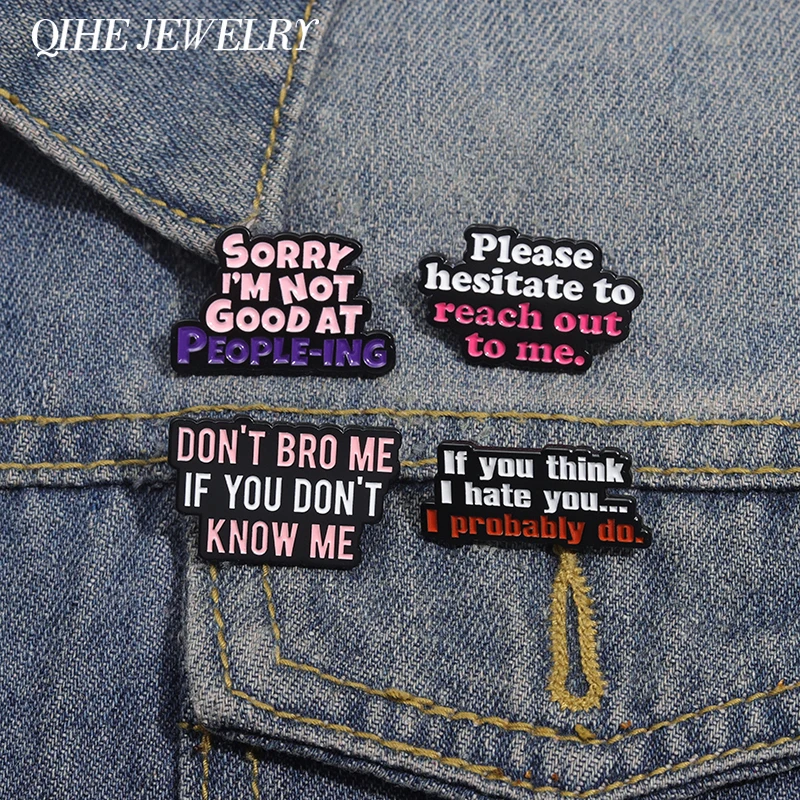 Please Hesitate To Reach Out To Me Enamel Pins Social Quotes Sorry I'm Not Good At People-ing Brooch Lapel Badge Jewelry Gifts