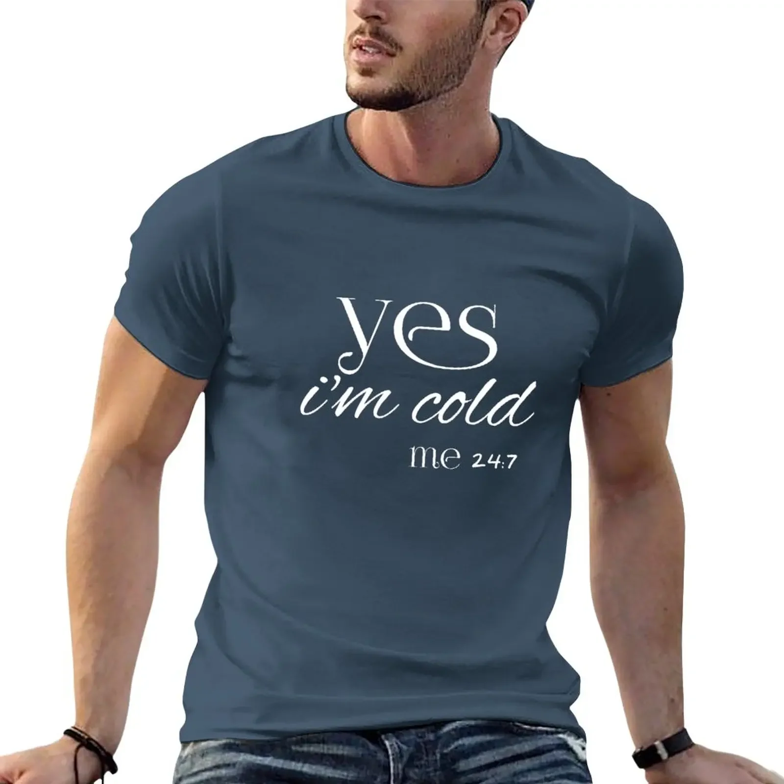 

Yes I'm cold me 24 7 funny T-Shirt new edition heavyweights mens graphic t-shirts funny