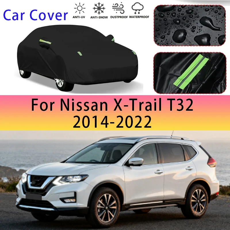 

For Nissan X-Trail T32 2014-2022 Outdoor Protection Full Car Covers Snow Cover Sunshade Waterproof Dustproof Exterior