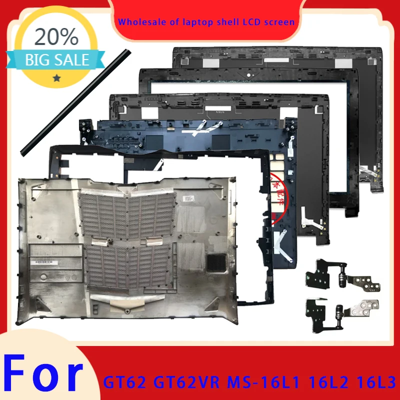 Suitable for GT62VR MS-16L1 16L2 16L3 GT62 Laptop LCD Screen Top Cover Screen Frame Palm Rest Hinge Bottom Shell Hinge Cover