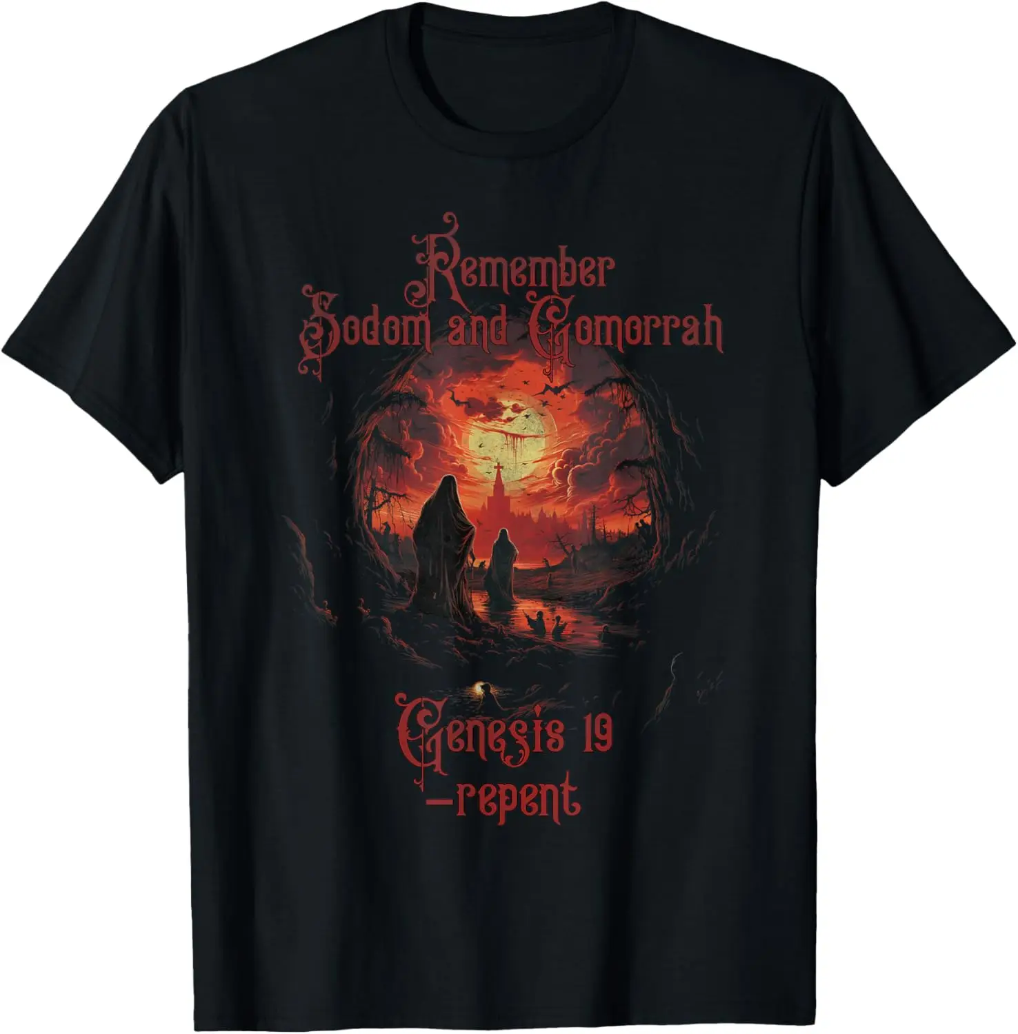 Remember Sodom and Gomorrah genesis 19 repent T-Shirt