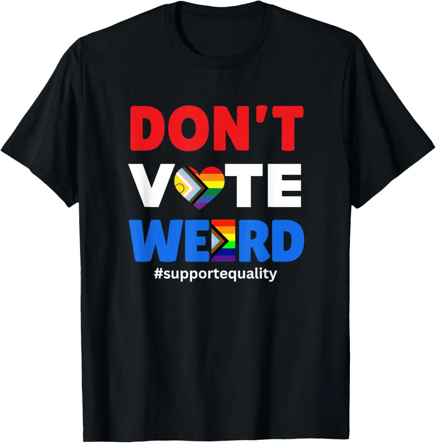 Kamala Harris Don’t Vote Weird Support LGBTQ+ Equality 2024 T-Shirt