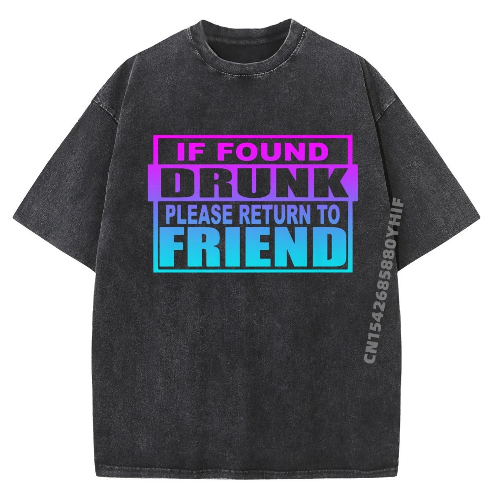 

If Found Drunk Please Return Printed T Shirts For Women Graphic Tees Casual Washed Shirt Funny Clothes