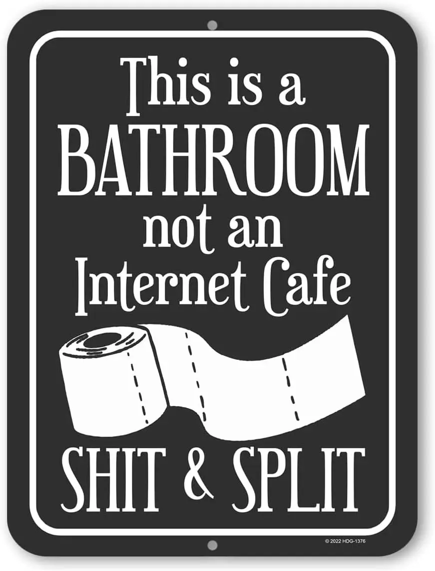 Honey Dew Gifts, This is a Bathroom not an Internet Cafe Shit and Split, 9 inch by 12 inch, Funny Metal Signs, Bathroom Wall Dec