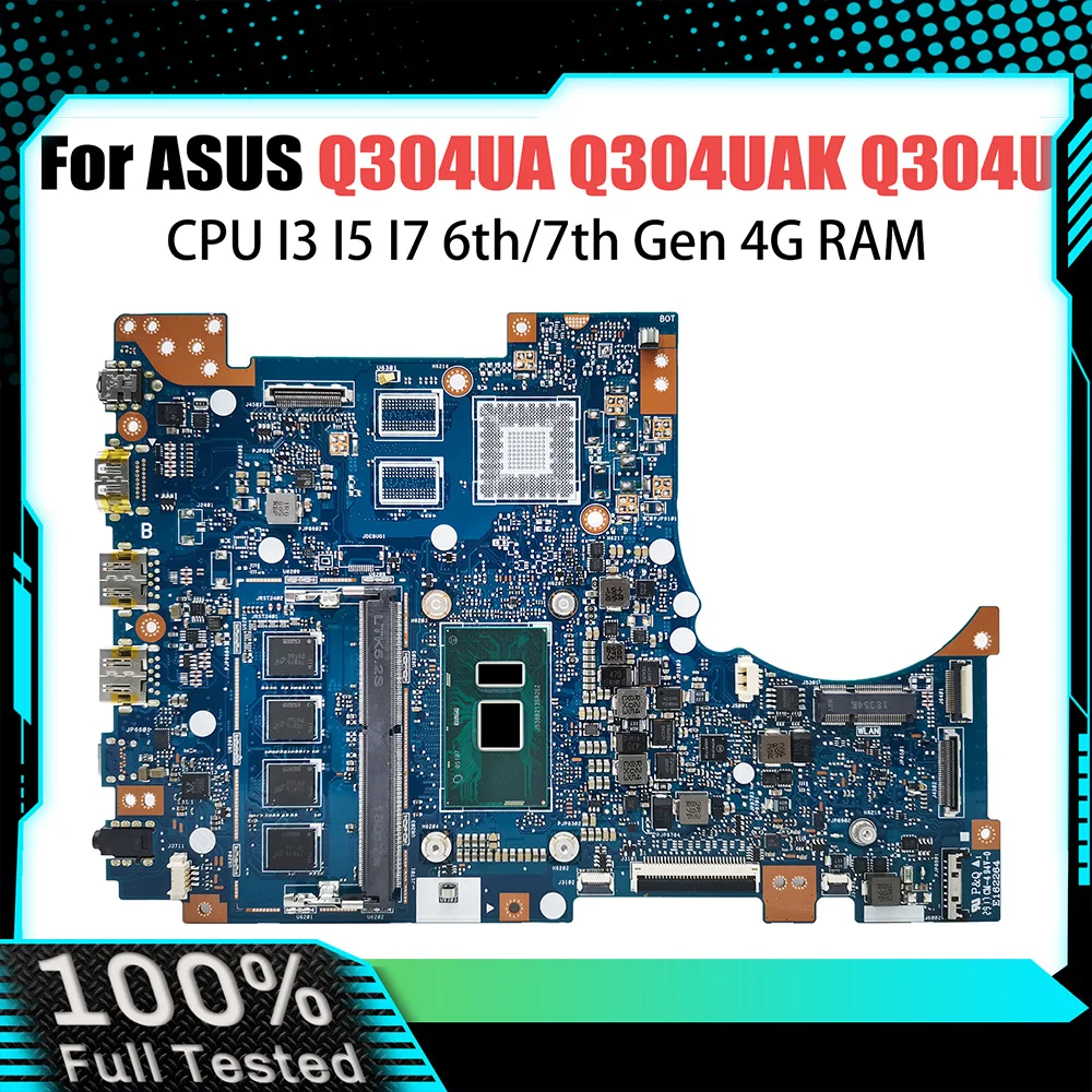 

Q304U Notebook Mainboard For ASUS Q304UA Q304UAK Laptop Motherboard With CPU I3 I5 I7 6th/7th Gen 4G RAM