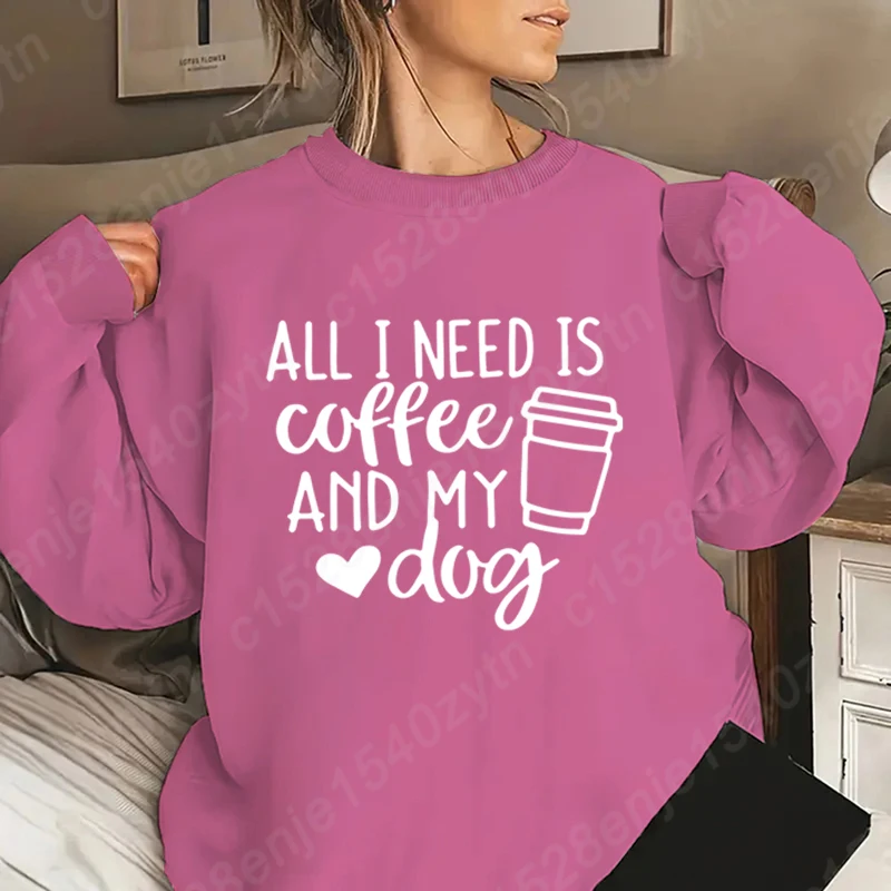 Sweat-shirt sans capuche imprimé café et mon chien pour femme, pull à col rond, mode décontractée pour femme, cool et doux, tout ce dont j'ai besoin, nouveau