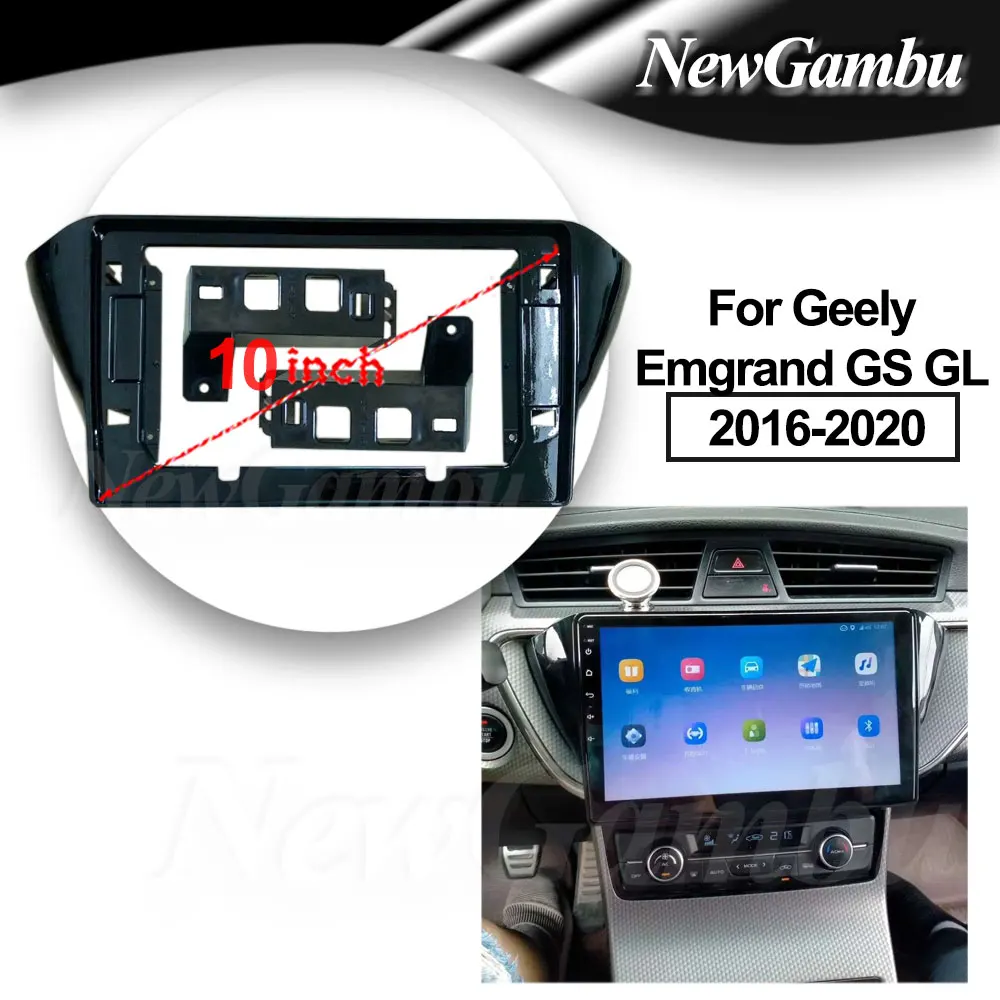 10 inch For Geely Emgrand GS GL 2016-2020 Frame No Cable Audio Adaptor Dash Trim kit Facia Panel  Radio Player screen