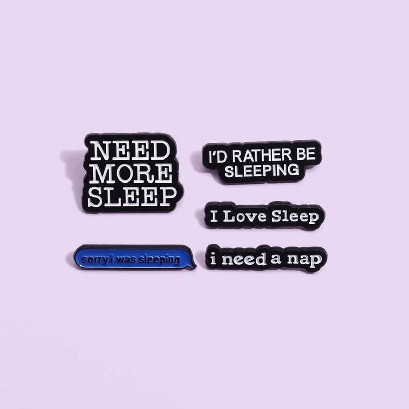 I Need A Nap Enamel Pins Funny Phrase Need More Sleep I Love Sleep Lapel Badge Cute Cartoon Metal Brooches for Backpack Clothes