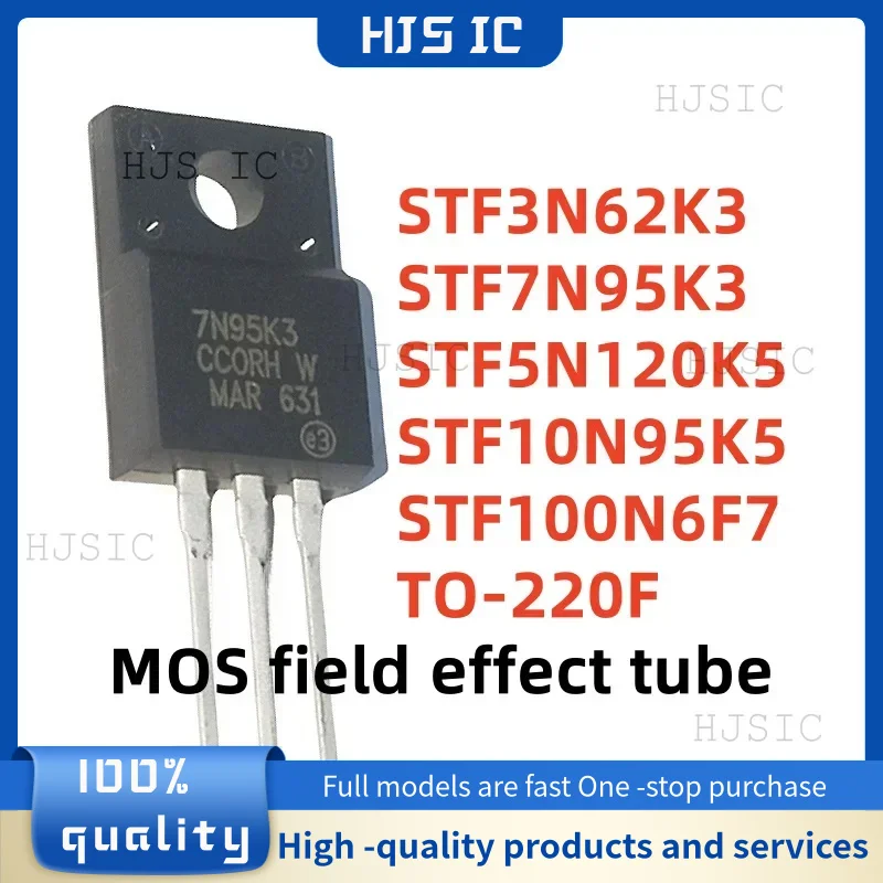 10PCS NEW 100% quality STF100N6F7 100N6F7 STF5N120K5 5N120K5 STF10N95K5 10N95K5 STF7N95K3 7N95K3 STF3N62K3 3N62K3 TO-220F MOSFET