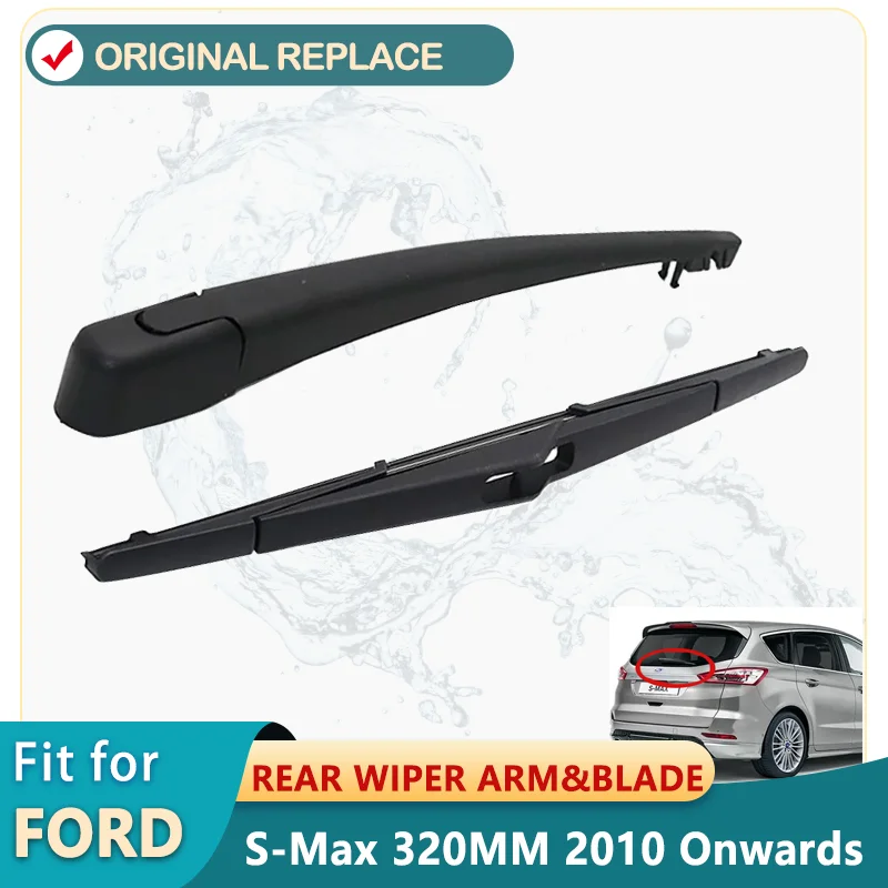 Car Wiper For Ford S-Max 320MM 2010 Onwards Rear Windscreen Wiper Arm and Blade Brushes Back Windscreen Wipers Auto Accessories