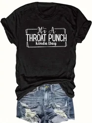 It's A Throat Punch Kind Of Day Letter Graphic Polyester Breathable Tee Shirt Crew Neck Casual T Shirts For Women