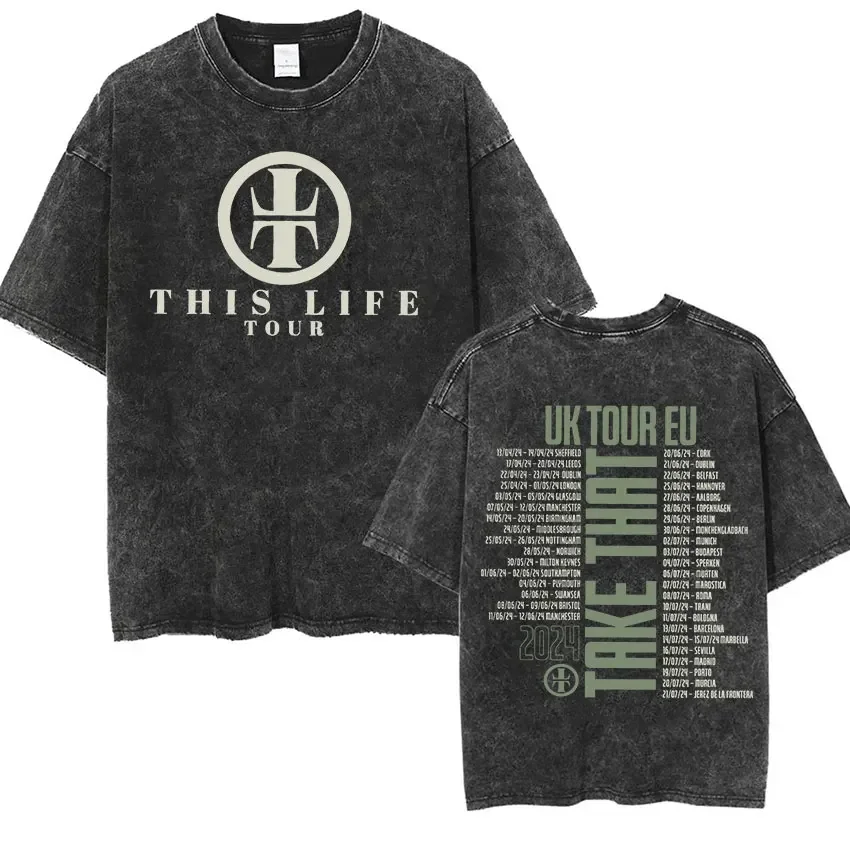 Take That This Life on Tour 2024 Vintage Washed Tee Shirt Man Woman Harajuku Fashion Clothing T-shirt Casual Oversized T Shirts