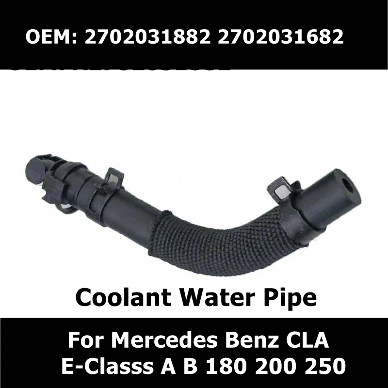 A2702031882 2702031882 Coolant Water Pipe For Mercedes Benz E-Classs A B 180 200 220 250 A2702031682 2702031682