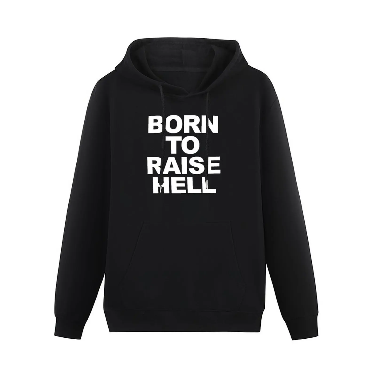 Born To Raise Hell Funny Quote Pullover Hoodie autumn new products male clothes men wear japanese hoodie