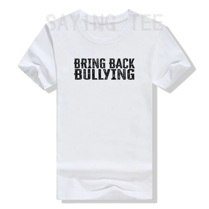 Bring Back Bullying T-Shirt Funny Letters Printed Graphic Tee Top Short Sleeve Blouses Cool Joke Streetwear Clothes Novelty Gift