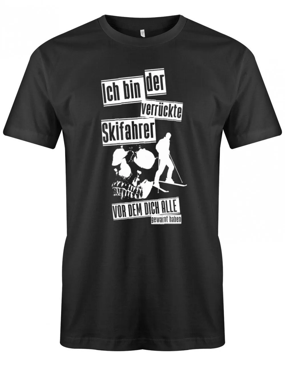 Ich Bin Der Verrückte Skifahrer Vor Dem Dich Alle Gewarnt Haben Ski Herren T Shirt