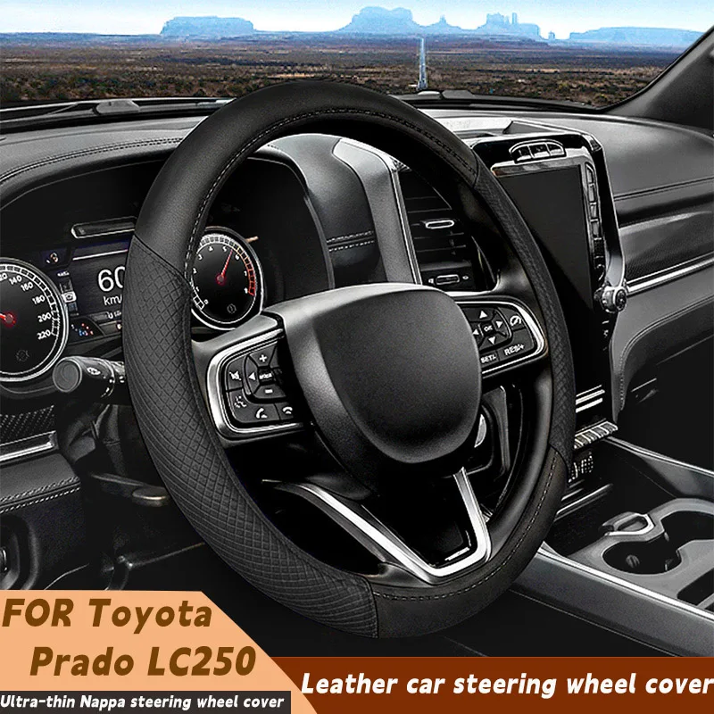 

Nappa Leather Car Steering Wheel Cover For Toyota Land Cruiser 250 For Prado LC250 2024 2025 Non-slip Auto Steering Wheel Cover