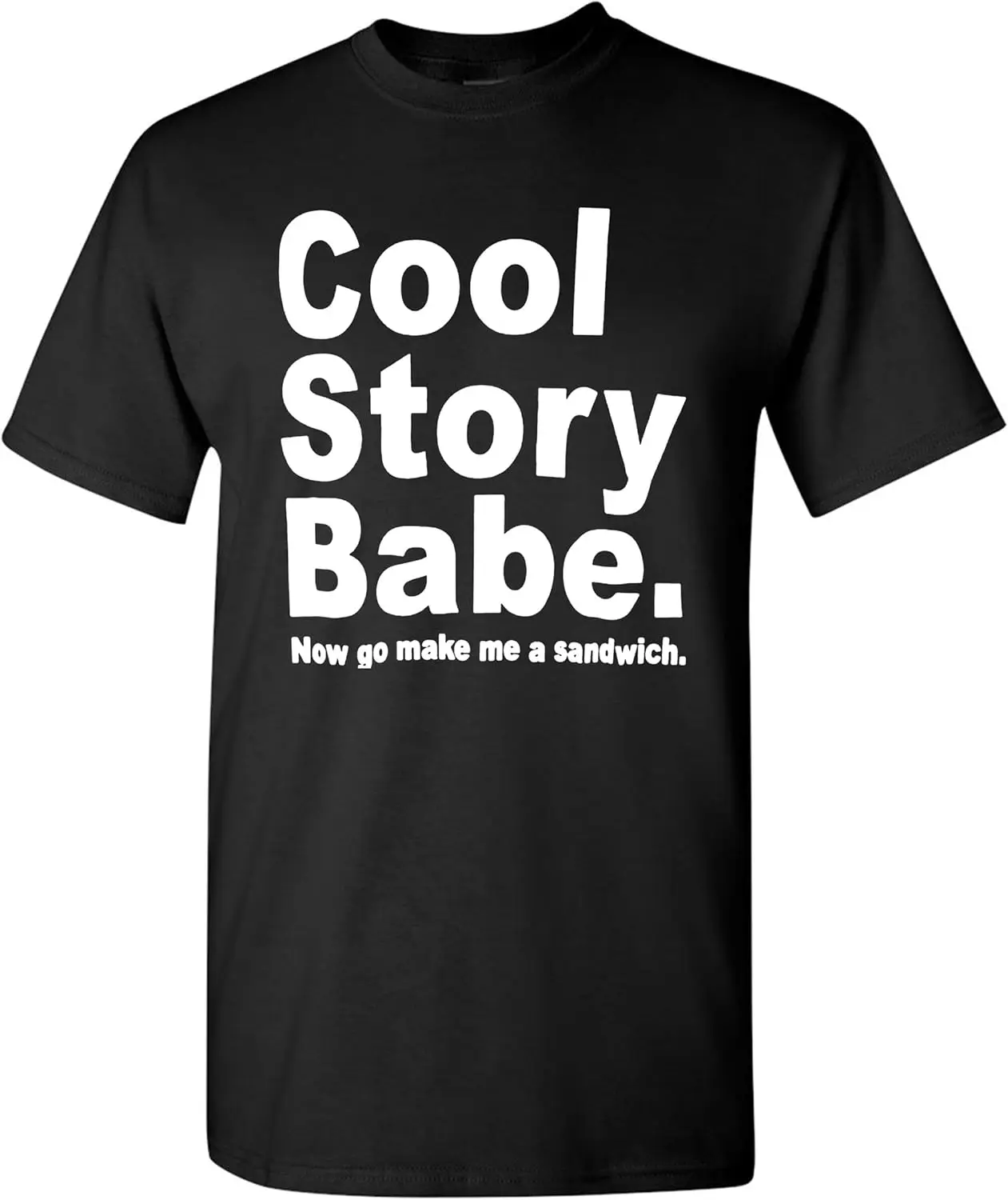 Cool Story Babe Now Go Make Me A Sandwich Jersey Black Adult T-Shirt Shirt Tee