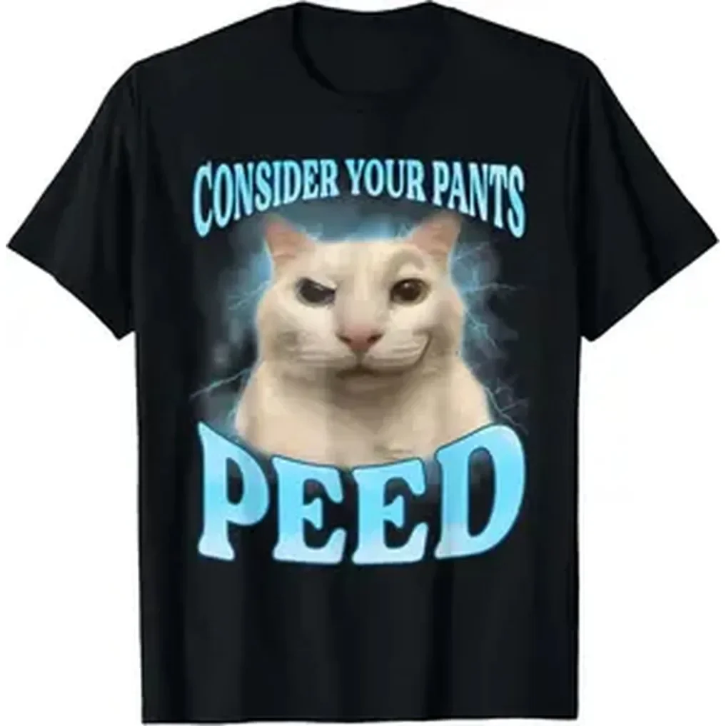 pure cotton Casual Shortsleeve graphic round neck tees for men gifts Consider Your Pants Peed Funny Freak Cat Meme Humor Saying T-Shirt Fabric Fashion