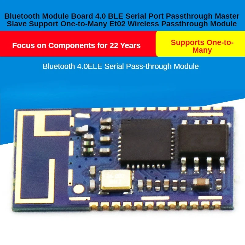 Bluetooth Module Board 4.0 BLE Serial Port Transparent Master and Slave Support One-to-many ET02 Wireless Transparent Module