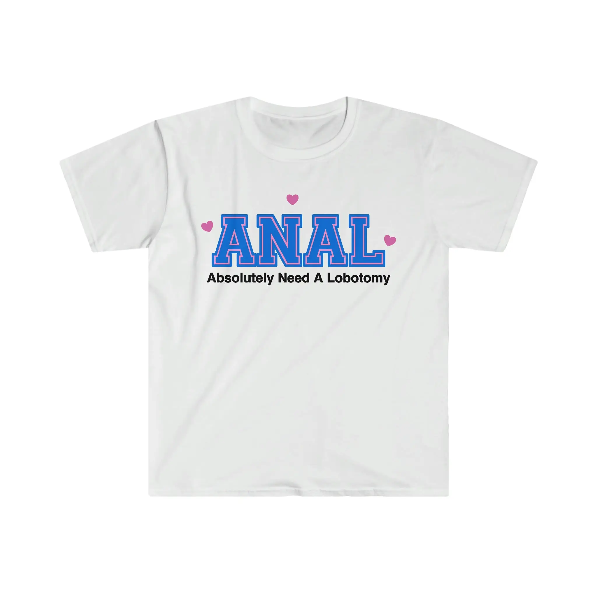 Funny Y2K Style T Shirt Anal Absolutely Need A Lobotomy 2000'S Celebrity Inspired Meme For Her