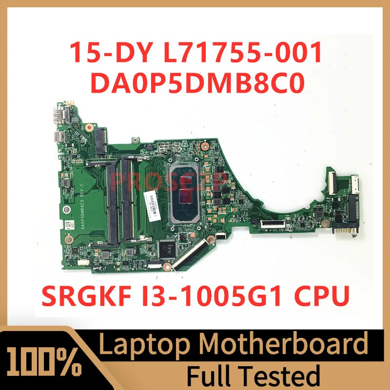 

L71755-601 L71755-501 L71755-001 Mainboard For HP 15-DY 15T-DY Laptop Motherboard DA0P5DMB8C0 W/ SRGKF I3-1005G1 CPU 100% Tested