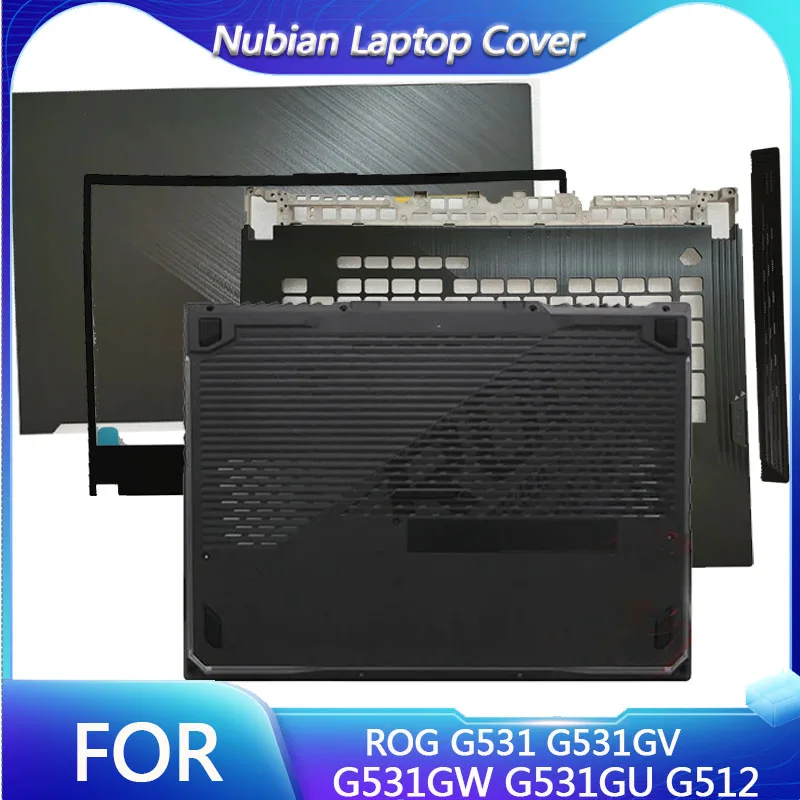 New For ROG G531 G531GV G531GW G531GU G512 Laptop/LCD Rear Cover/Front Frame/Palm Pad/Bottom Cover/hinged Cover