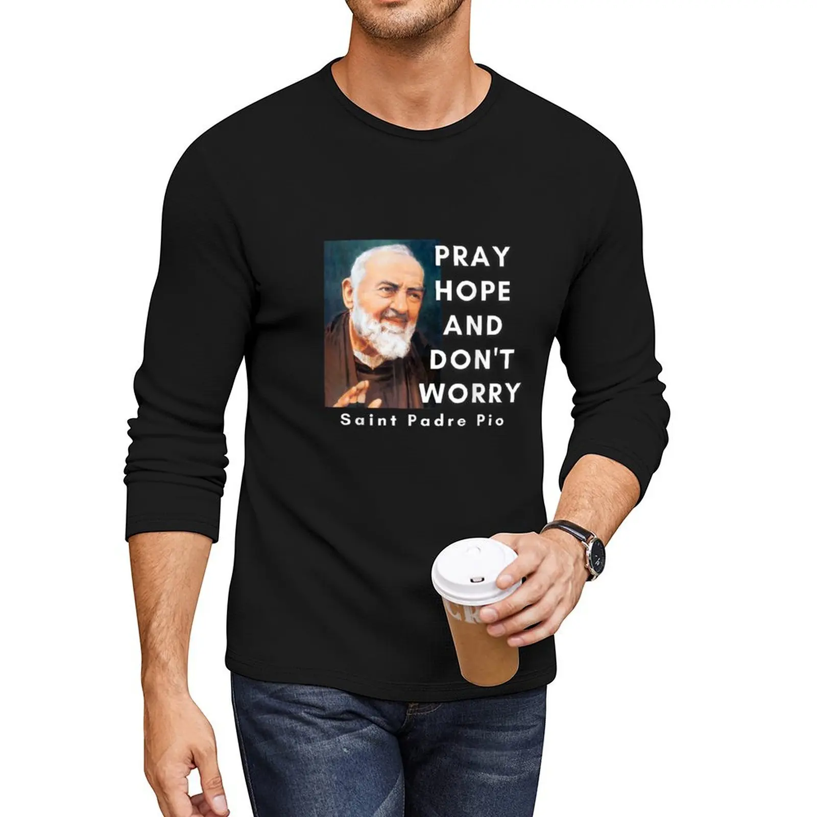 

St. Padre Pio Pray Hope and Don't Worry Catholic Saint Long T-Shirt anime clothes t shirts for men pack