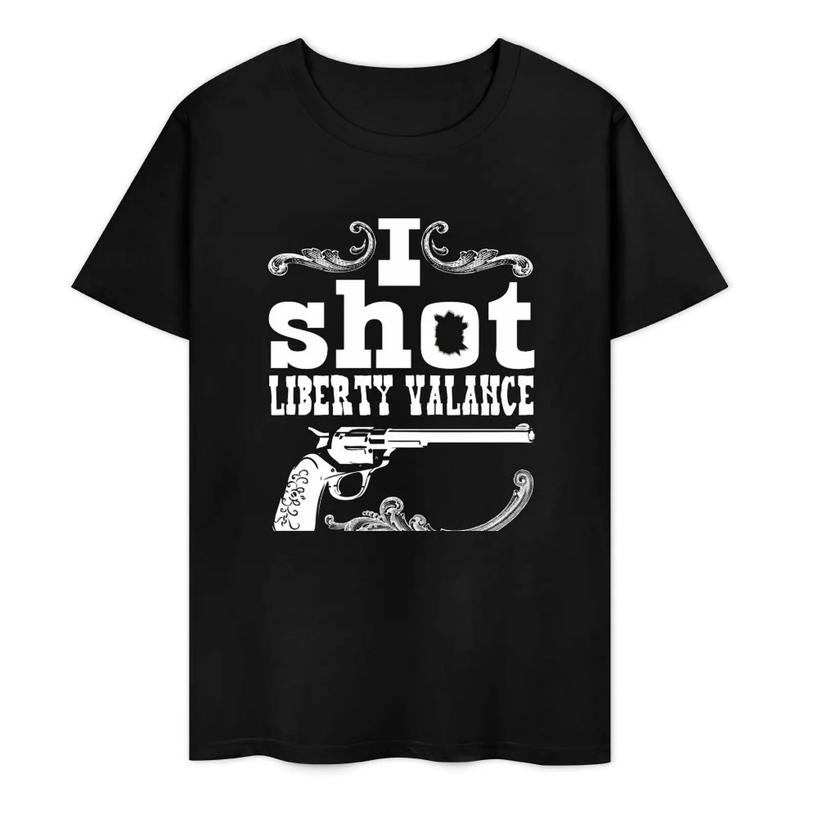 I shot Liberty Valance - Dark colors T-Shirt custom t shirt plus sizes vintage t shirts hippie clothes plain white t shirts men