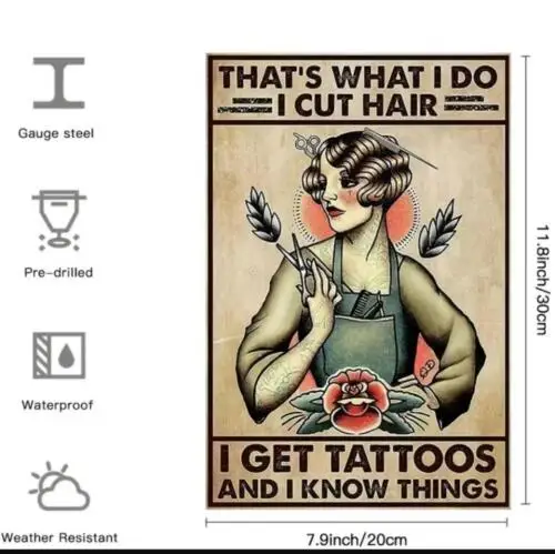 TATTOO HAIR TIN SIGN GIRL WITH TATTOO I CUT HAIR I GET TATTOOS AND I KNOW THINGS