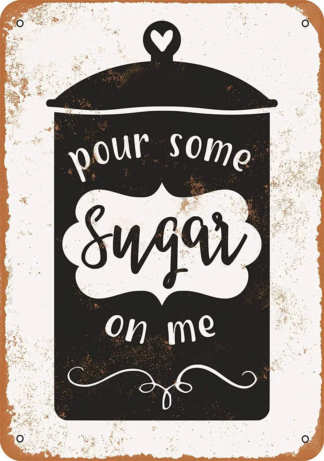 8 X 12 Metal Sign - Vintage Look Pour Some Sugar On Me