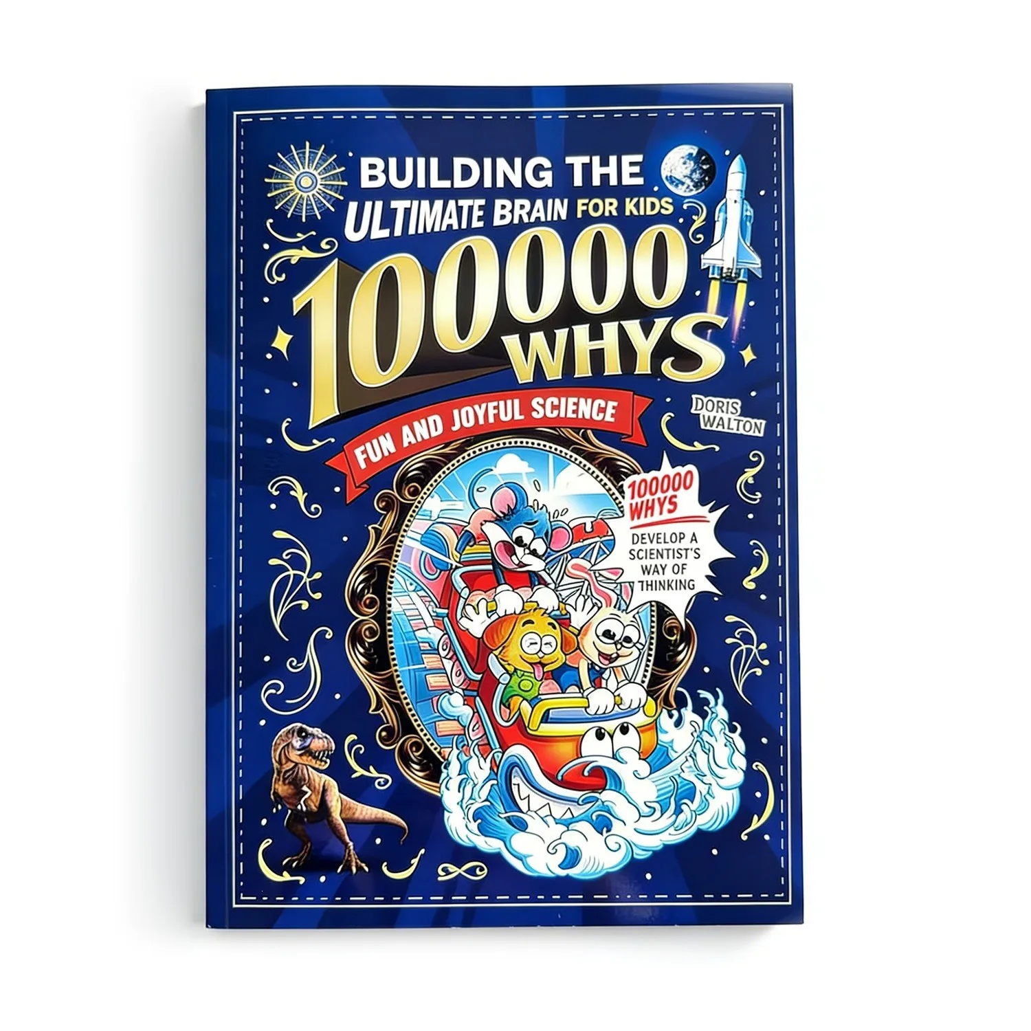 Building the Ultimate Brain:100000 Whys – Develop a Scientist’s Way of Thinking For Kids To , Explore the Reading Story Books