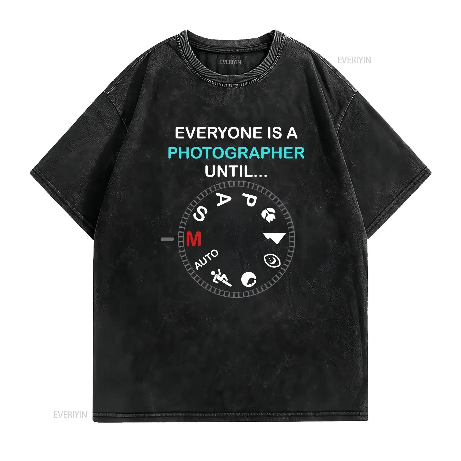 Camera Everyone Is Photographer until Joke Photos Picture Films Lover Artist Hobby Passion s T Shirt SweaT  vintage Washed